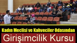 Kadın meclisi ve kahveciler odasından girişimcilik kursu