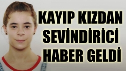 Kayıp Kızdan Sevindirici Haber Geldi