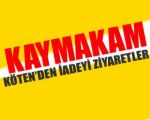 Kaymakam Kamil Köten’den iade-i ziyaretler!