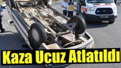 Kaza Ucuz Atlatıldı