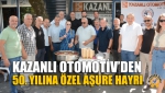 Kazanlı Otomotiv’den 50. Yılına özel Aşure hayrı