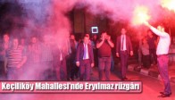 Keçiliköy Mahallesi’nde Eryılmaz rüzgârı