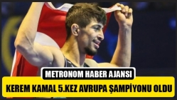 Kerem Kamal 5.Kez Avrupa Şampiyonu Oldu