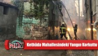 Kethüda Mahallesindeki Yangın Korkuttu