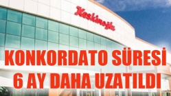 Konkordato Süresi 6 Ay Daha Uzatıldı