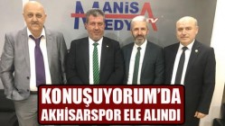 Konuşuyorum’da Akhisarspor Ele Alındı