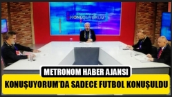 Konuşuyorum’da Sadece Futbol Konuşuldu