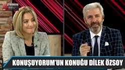 Konuşuyorum’un Konuğu Dilek Özsoy