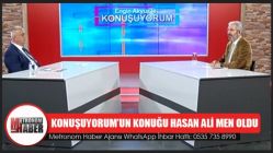 Konuşuyorum’un Konuğu Hasan Ali Men oldu