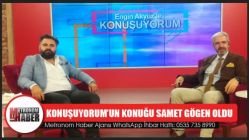 Konuşuyorum’un konuğu Samet Gögen oldu