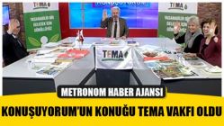 Konuşuyorum’un Konuğu Tema Vakfı Oldu