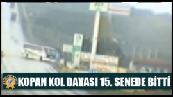 Kopan Kol Davası 15. Senede Bitti