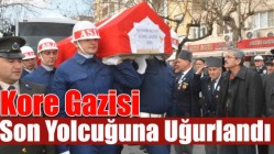 Kore Gazisi, Son Yolcuğuna Uğurlandı