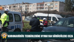 Koronavirüs Tedbirlerine Uymayan Sürücülere Ceza