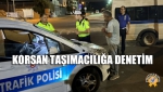 Korsan Taşımacılığa Denetim