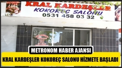 Kral Kardeşler Kokoreç Salonu Hizmete Başladı