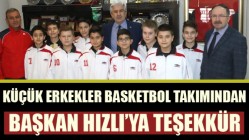 Küçük Erkekler Basketbol Takımından Başkan Hızlı’ya Teşekkür