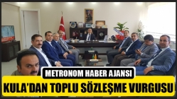 Kula’dan Toplu Sözleşme Vurgusu