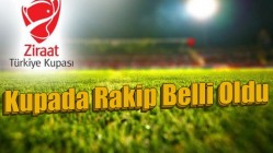 Kupada Rakip Belli Oldu