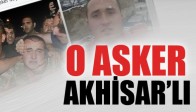 Linç Edilen O Asker Akhisar'lı