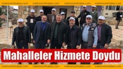 Mahalleler Hizmete Doydu