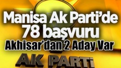 Manisa Ak Parti’de 78 başvuru