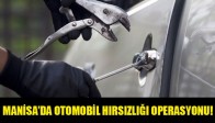 MANİSA’DA OTOMOBİL HIRSIZLIĞI OPERASYONU!