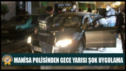 Manisa Polisinden Gece Yarısı Şok Uygulama