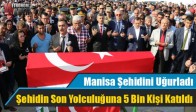 Manisa Şehidini Uğurladı