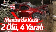 Manisa'da Kaza 2 Ölü, 4 Yaralı