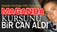 Manisa'da Maganda Kurşunu Can Aldı!