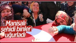 Manisalı şehidi binler uğurladı