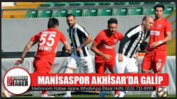 Manisaspor Akhisar'da Galip