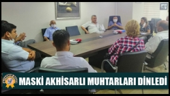 MASKİ Akhisarlı Muhtarları Dinledi