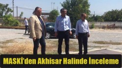 MASKİ’den Akhisar Halinde İnceleme