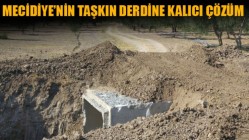 MECİDİYE’NİN TAŞKIN DERDİNE KALICI ÇÖZÜM