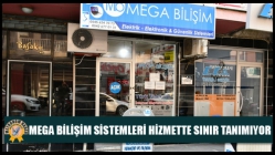 Mega Bilişim Sistemleri Hizmette Sınır Tanımıyor