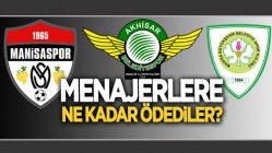 Menajerlere Ne Kadar Ödediler