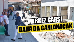 Merkez Çarşı Daha Da Canlanacak