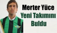 Merter Yüce Yeni Takımını Buldu