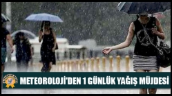 Meteoroloji'den 1 günlük yağış müjdesi