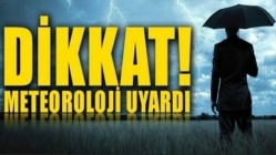 Meteorolojiden Uyarı!