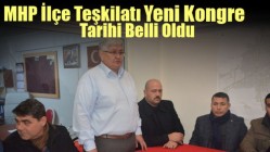 MHP İlçe Teşkilatı Yeni Kongre Tarihi Belli Oldu