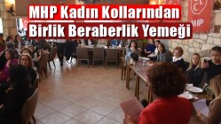 MHP Kadın Kollarından Birlik Beraberlik Yemeği