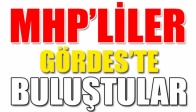 MHP’lileri Gördes’te Buluştular