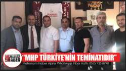 “Mhp Türkiye’nin Teminatıdır”