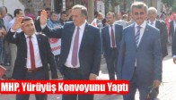 MHP, Yürüyüş Konvoyunu Yaptı