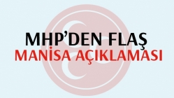 MHP'den Flaş Manisa Açıklaması