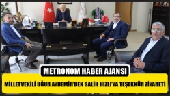 Milletvekili Uğur Aydemir’den Salih Hızlı’ya Teşekkür Ziyareti