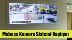 Mobese Kamera Sistemi Başlıyor